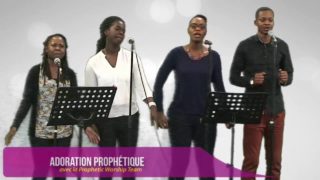 Louange & Adoration avec « la Prophetic Worship Team » – Avril 2016