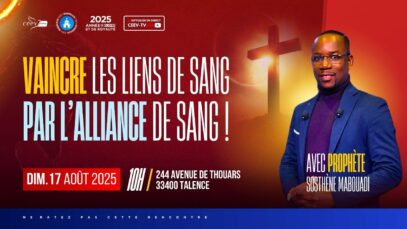 Vaincre les liens de sang par l’Alliance de sang 2 ! I Prophète Sosthène MABOUADI