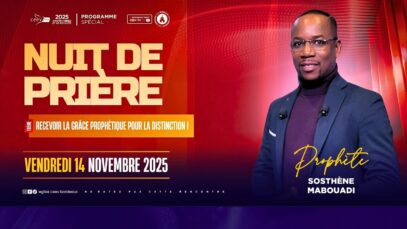 Nuit de prière : Recevoir la grâce prophétique pour la distinction ! I Prophète Sosthène MABOUADI
